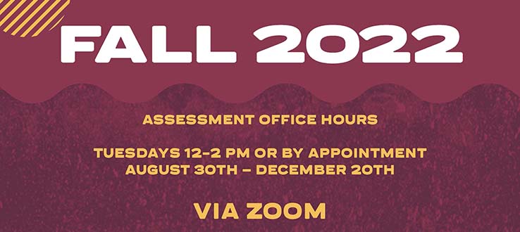 Fall 2022 Assessment Office Hours, Tuesdays, noon–2 p.m. via Zoom