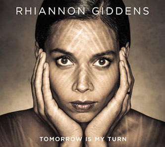 <em>Tomorrow is My Turn</em><br />
Album by Rhiannon Giddens