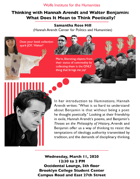 Event Flier: Thinking with Hannah Arendt and Walter Benjamin: What Does it Mean to Think Poetically? (March 11) 