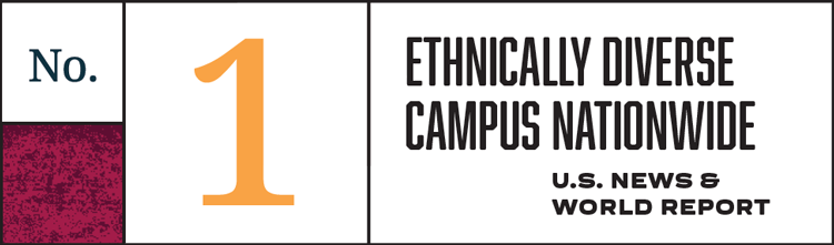 No. 1 Ethnically Diverse Campus Nationwide, U.S. News and World Report