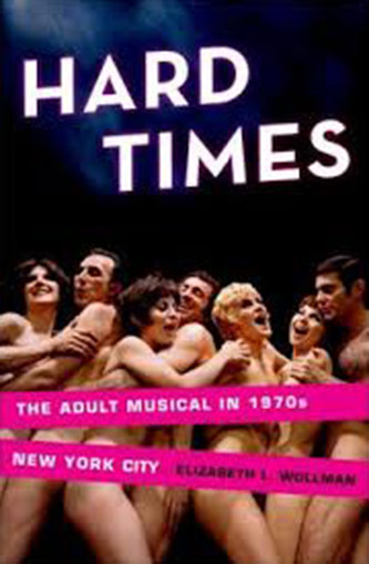 <em>Hard Times: The Adult Musical in 1970s New York City</em>