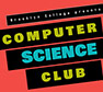 Sign Up for CS Club Sign Up for CS Club