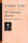 The Passionate Spectator: Essays on Art and Poetry 