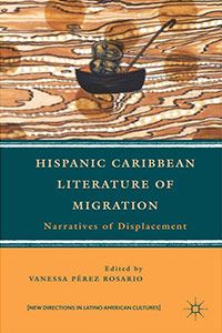 <em>Hispanic Caribbean Literature of Migration,</em> by Vanessa Pérez Rosario.