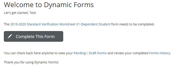 Image of the Dynamic Forms welcome page that a student sees after logging in. The page indicates the name of the form highlighted by a red border. There is a large gray rectangular button indicting the words Complete This Form.